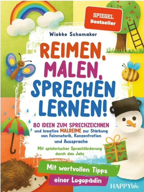 Reimen, Malen, Sprechen lernen! 80 Ideen zum Sprechzeichnen und kreative Malreime zur Stärkung von Feinmotorik, Konzentration und Aussprache