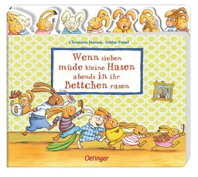 Wenn sieben müde kleine Hasen abends in ihr Bettchen rasen