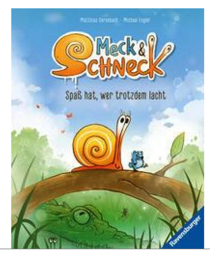 [978-3-473-46254-4] Meck und Schneck. Spaß hat, wer trotzdem lacht
